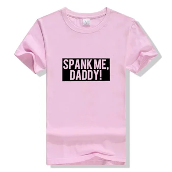 Mă pleznești Tati T-Shirt pentru Femei Tricou Grafic Teuri Sexy Hipster Moda Femei T Shirt Feminina High Street Chic Streetwear Tricou