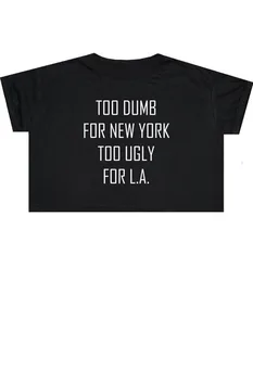 Sugarbaby Prea Prost Pentru NY Prea Urât Pentru LA Crop Top Tricou Tricou Femei Fata Amuzant Distractiv Tumblr Hipster Swag Grunge Kale Goth Topuri
