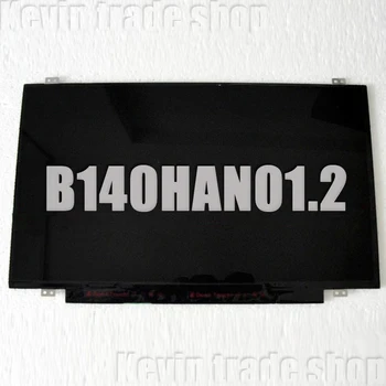 Greade O+ B140HAN01.2 B140HAN01.3 B140HAN01.7 FRU 1920*1080 IPS LCD Ecran cu LED-uri 30pins EDP display matrix