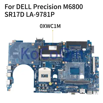 KoCoQin laptop Placa de baza Pentru DELL Precision M6800 NC-0XWC1M 0XWC1M LA-9781P SR17D Placa de baza