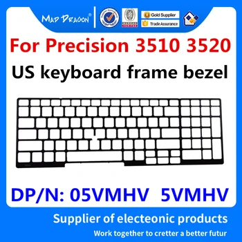 Nou original Laptop tastatură SUA rama bezel Pentru Dell Precision 3510 3520 M3510 M3520 NE tastatura rama bezel 05VMHV 5VMHV
