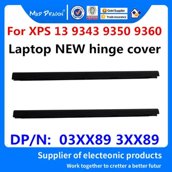 Laptop NOUA balama capac ax Rotativ capac Pentru Dell XPS13 XPS 13 9343 9350 9360 ZAZ00 balama capac FA16I000100 03XX89 3XX89